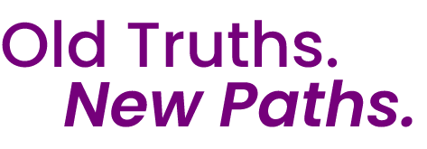 Old truths New paths